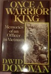 Once a warrior king Memories of an officer in Vietnam David Donovan. Click for more information...