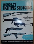 a2499 The worlds fighting shotguns by Thomas F Swearengen. Click for more information...