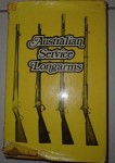 a2531 Australian service longarms Limited edition by Ian D Skennerton. Click for more information...
